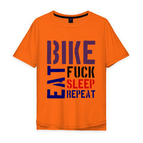 Мужская футболка хлопок Oversize с принтом Bike eat sleep repeat в Курске, 100% хлопок | свободный крой, круглый ворот, “спинка” длиннее передней части | bicycle | bike | bike eat sleep repeat | eat | repeat | sleep | велик | велосипед | велосипедист