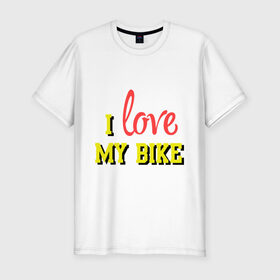 Мужская футболка премиум с принтом I love my bike в Курске, 92% хлопок, 8% лайкра | приталенный силуэт, круглый вырез ворота, длина до линии бедра, короткий рукав | 