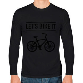 Мужской лонгслив хлопок с принтом Let`s bike it в Курске, 100% хлопок |  | bike | ride | байк | велик | велогонщик | велопробег | велосипед | велоспорт | кататься | прокатись