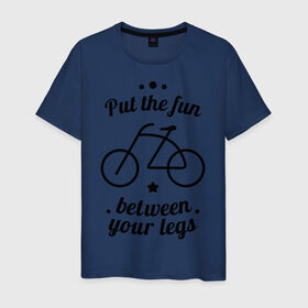 Мужская футболка хлопок с принтом Put the fun between your legs в Курске, 100% хлопок | прямой крой, круглый вырез горловины, длина до линии бедер, слегка спущенное плечо. | bike | ride | байк | велик | велогонщик | велопробег | велосипед | велосипедист | велоспорт | кататься | между ног | прокатись