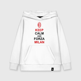 Детская толстовка хлопок с принтом keep calm and Forza Milan в Курске, 100% хлопок | Круглый горловой вырез, эластичные манжеты, пояс, капюшен | болельщикам | матч | милан | спорт | фк | футбол | футбольный клуб