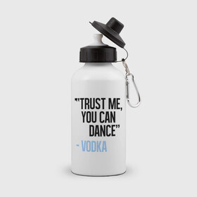 Бутылка спортивная с принтом You can Dance в Курске, металл | емкость — 500 мл, в комплекте две пластиковые крышки и карабин для крепления | водка | поверь ты можешь танцевать