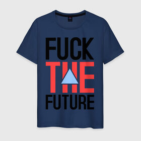 Мужская футболка хлопок с принтом Fuck the Future в Курске, 100% хлопок | прямой крой, круглый вырез горловины, длина до линии бедер, слегка спущенное плечо. | future | life | style | swag | сваг | свэг