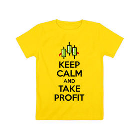 Детская футболка хлопок с принтом Keep calm andTake profit. в Курске, 100% хлопок | круглый вырез горловины, полуприлегающий силуэт, длина до линии бедер | keep calm | take profit | делайте прибыль | прибыль | сохраняйте спокойствие