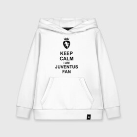 Детская толстовка хлопок с принтом keep calm I am juventus fan в Курске, 100% хлопок | Круглый горловой вырез, эластичные манжеты, пояс, капюшен | juventus | keep calm | болельщик | кип калм | фанат | футбол | ювентус