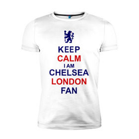 Мужская футболка премиум с принтом keep calm I am Chelsea London fan в Курске, 92% хлопок, 8% лайкра | приталенный силуэт, круглый вырез ворота, длина до линии бедра, короткий рукав | лондон