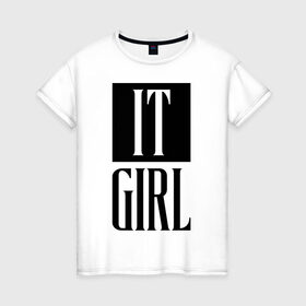 Женская футболка хлопок с принтом It Girl в Курске, 100% хлопок | прямой крой, круглый вырез горловины, длина до линии бедер, слегка спущенное плечо | 