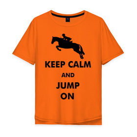 Мужская футболка хлопок Oversize с принтом Keep Calm - конный спорт - лошади в Курске, 100% хлопок | свободный крой, круглый ворот, “спинка” длиннее передней части | Тематика изображения на принте: keep calm | конный | лошади