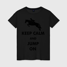 Женская футболка хлопок с принтом Keep Calm - конный спорт - лошади в Курске, 100% хлопок | прямой крой, круглый вырез горловины, длина до линии бедер, слегка спущенное плечо | Тематика изображения на принте: keep calm | конный | лошади
