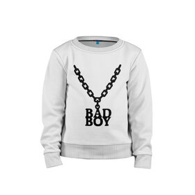 Детский свитшот хлопок с принтом Цепочка bad boy в Курске, 100% хлопок | круглый вырез горловины, эластичные манжеты, пояс и воротник | bad boy