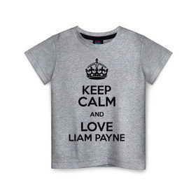 Детская футболка хлопок с принтом Keep calm and love Liam Payne в Курске, 100% хлопок | круглый вырез горловины, полуприлегающий силуэт, длина до линии бедер | Тематика изображения на принте: 1d | keep calm | liam payne | music | one direction | лиам пейн