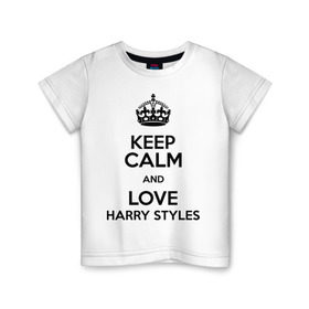 Детская футболка хлопок с принтом Keep calm and love Harry Styles в Курске, 100% хлопок | круглый вырез горловины, полуприлегающий силуэт, длина до линии бедер | 1d | harry styles | keep calm | music | one direction | гарри стайлс