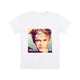 Детская футболка хлопок с принтом Keep calm and love Niall Horan в Курске, 100% хлопок | круглый вырез горловины, полуприлегающий силуэт, длина до линии бедер | Тематика изображения на принте: 1d | keep calm | music | niall horan | one direction | найл хоран