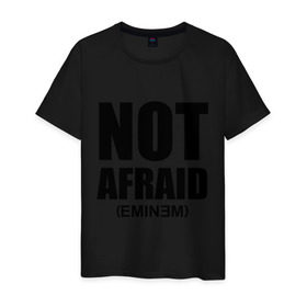 Мужская футболка хлопок с принтом Not Afraid в Курске, 100% хлопок | прямой крой, круглый вырез горловины, длина до линии бедер, слегка спущенное плечо. | Тематика изображения на принте: хип хоп