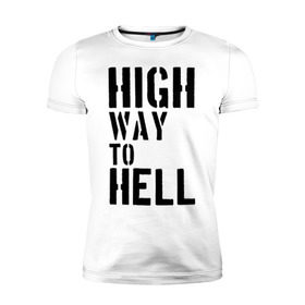 Мужская футболка премиум с принтом High way to hell в Курске, 92% хлопок, 8% лайкра | приталенный силуэт, круглый вырез ворота, длина до линии бедра, короткий рукав | acdc | rock | блюз рок | рок | рок группа | рок н ролл | хард рок | эйсидиси