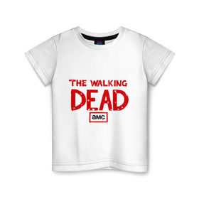 Детская футболка хлопок с принтом The walking dead в Курске, 100% хлопок | круглый вырез горловины, полуприлегающий силуэт, длина до линии бедер | the walking dead | живые мертвецы | кино | кровь | сериал | ходячие мертвецы