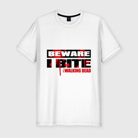 Мужская футболка премиум с принтом Beware i bite в Курске, 92% хлопок, 8% лайкра | приталенный силуэт, круглый вырез ворота, длина до линии бедра, короткий рукав | the walking dead | кино