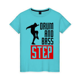 Женская футболка хлопок с принтом Drum and Bass Step в Курске, 100% хлопок | прямой крой, круглый вырез горловины, длина до линии бедер, слегка спущенное плечо | dnb | dub step | dubstep | музыка