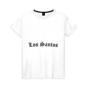 Женская футболка хлопок с принтом Los Santos в Курске, 100% хлопок | прямой крой, круглый вырез горловины, длина до линии бедер, слегка спущенное плечо | gta | los santos | гта | игры | лос сантос
