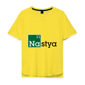 Мужская футболка хлопок Oversize с принтом Nastya в Курске, 100% хлопок | свободный крой, круглый ворот, “спинка” длиннее передней части | breaking bad | анастасия | во все тяжкие | женские имена | имена | настя