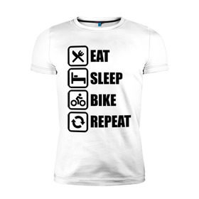 Мужская футболка премиум с принтом Eat Sleep Bike Repeat в Курске, 92% хлопок, 8% лайкра | приталенный силуэт, круглый вырез ворота, длина до линии бедра, короткий рукав | bike | eat | eat sleep bike repeat | repeat | sleep | велоспорт | кровать | спорт