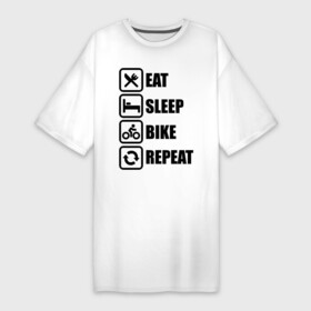 Платье-футболка хлопок с принтом Eat Sleep Bike Repeat в Курске,  |  | bike | eat | eat sleep bike repeat | repeat | sleep | велоспорт | кровать | спорт
