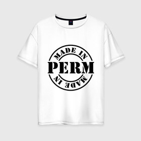 Женская футболка хлопок Oversize с принтом Made in Perm (сделано в Перми) в Курске, 100% хлопок | свободный крой, круглый ворот, спущенный рукав, длина до линии бедер
 | made in perm | пермский край | регионы россии | сделано в перми