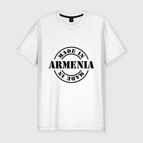 Мужская футболка премиум с принтом Made in Armenia (сделано в Армении) в Курске, 92% хлопок, 8% лайкра | приталенный силуэт, круглый вырез ворота, длина до линии бедра, короткий рукав | made in armenia | армения | сделано в армении | туристические