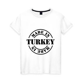 Женская футболка хлопок с принтом Made in Turkey (сделано в Турции) в Курске, 100% хлопок | прямой крой, круглый вырез горловины, длина до линии бедер, слегка спущенное плечо | made in turkey | сделано в турции | туристические | турция