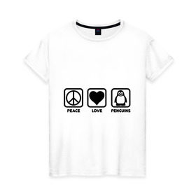 Женская футболка хлопок с принтом Peace Love Penguins (мир, любовь, пингвины) в Курске, 100% хлопок | прямой крой, круглый вырез горловины, длина до линии бедер, слегка спущенное плечо | peace love penguins | животные | любовь | мир | пингвины