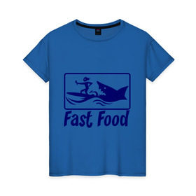 Женская футболка хлопок с принтом fast food - быстрая еда в Курске, 100% хлопок | прямой крой, круглый вырез горловины, длина до линии бедер, слегка спущенное плечо | fast food | fast food   быстрая еда | акула | быстрая еда | еда | прикольные картинки