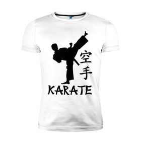Мужская футболка премиум с принтом Karate (Карате) в Курске, 92% хлопок, 8% лайкра | приталенный силуэт, круглый вырез ворота, длина до линии бедра, короткий рукав | karate | единоборства | карате | спорт