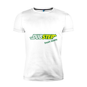 Мужская футболка премиум с принтом Dubstep - fresh beats в Курске, 92% хлопок, 8% лайкра | приталенный силуэт, круглый вырез ворота, длина до линии бедра, короткий рукав | 