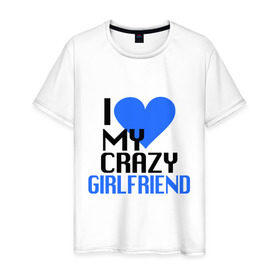 Мужская футболка хлопок с принтом My crazy girlfriend в Курске, 100% хлопок | прямой крой, круглый вырез горловины, длина до линии бедер, слегка спущенное плечо. | 
