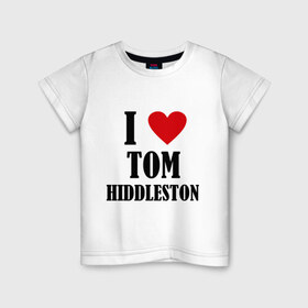 Детская футболка хлопок с принтом i love tom hiddleston в Курске, 100% хлопок | круглый вырез горловины, полуприлегающий силуэт, длина до линии бедер | i love tom hiddleston | прикольные надписи | сердце | я люблю