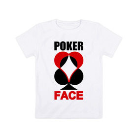 Детская футболка хлопок с принтом Poker face в Курске, 100% хлопок | круглый вырез горловины, полуприлегающий силуэт, длина до линии бедер | Тематика изображения на принте: poker face | игры | карты | покер