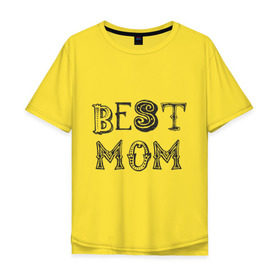 Мужская футболка хлопок Oversize с принтом Лучшая мама в Курске, 100% хлопок | свободный крой, круглый ворот, “спинка” длиннее передней части | best mom | mother | лучшая мама | мамам | маме | подарок