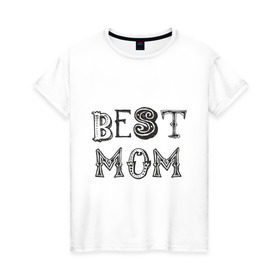 Женская футболка хлопок с принтом Лучшая мама в Курске, 100% хлопок | прямой крой, круглый вырез горловины, длина до линии бедер, слегка спущенное плечо | best mom | mother | лучшая мама | мамам | маме | подарок