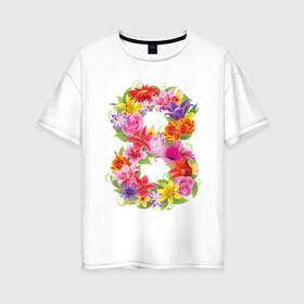 Женская футболка хлопок Oversize с принтом 8 марта из цветов в Курске, 100% хлопок | свободный крой, круглый ворот, спущенный рукав, длина до линии бедер
 | Тематика изображения на принте: 8 марта | 8 марта из цветов | идеи подарков | любимая | мама | подарок | цветы