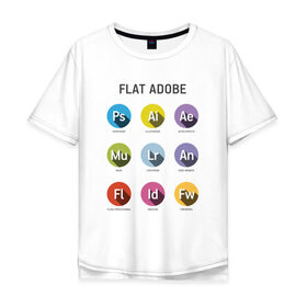 Мужская футболка хлопок Oversize с принтом Flat Adobe в Курске, 100% хлопок | свободный крой, круглый ворот, “спинка” длиннее передней части | flat adobe | графика | графический дизайн | дизайнерам | профессии
