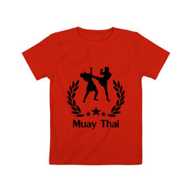 Детская футболка хлопок с принтом Muay Thai (Тайский бокс) в Курске, 100% хлопок | круглый вырез горловины, полуприлегающий силуэт, длина до линии бедер | muay thai | бокс | спорт | тайский бокс