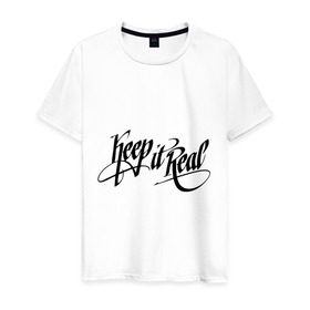 Мужская футболка хлопок с принтом Keep it real Будь собой в Курске, 100% хлопок | прямой крой, круглый вырез горловины, длина до линии бедер, слегка спущенное плечо. | Тематика изображения на принте: dj | keep it real | rnb | будь собой | клубные