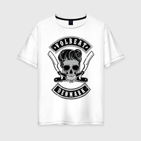 Женская футболка хлопок Oversize с принтом Volbeat в Курске, 100% хлопок | свободный крой, круглый ворот, спущенный рукав, длина до линии бедер
 | denmark | kubana | volbeat | бритвы | кубана | олдскул | рок | рокабилли | с группами | череп