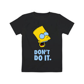 Детская футболка хлопок с принтом Bart Simpson Dont do it Барт в Курске, 100% хлопок | круглый вырез горловины, полуприлегающий силуэт, длина до линии бедер | Тематика изображения на принте: bart simpson dont do it | барт | кино | мультфильмы и тв | симпсоны