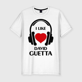 Мужская футболка премиум с принтом Мне нравится David Guetta в Курске, 92% хлопок, 8% лайкра | приталенный силуэт, круглый вырез ворота, длина до линии бедра, короткий рукав | Тематика изображения на принте: david guetta | dj | rnb | клубные | мне нравится | музыка | сердечко