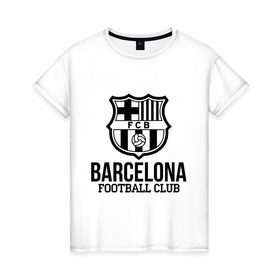 Женская футболка хлопок с принтом Barcelona FC в Курске, 100% хлопок | прямой крой, круглый вырез горловины, длина до линии бедер, слегка спущенное плечо | barcelona | fc | fc barcelona | footbal club | барселона | лого | логотип | спорт | футбол | футбольный клуб