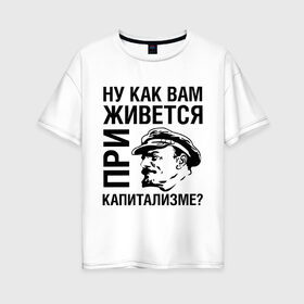 Женская футболка хлопок Oversize с принтом Ленин в Курске, 100% хлопок | свободный крой, круглый ворот, спущенный рукав, длина до линии бедер
 | retro | ленин | ретро | союз | ссср