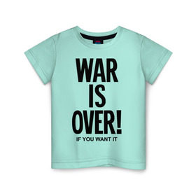 Детская футболка хлопок с принтом War is over if you want в Курске, 100% хлопок | круглый вырез горловины, полуприлегающий силуэт, длина до линии бедер | Тематика изображения на принте: over | swag | want | war | you | война | если | кончилась | окончена | свэг | хочешь
