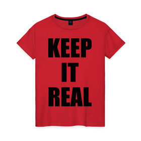 Женская футболка хлопок с принтом Keep it real в Курске, 100% хлопок | прямой крой, круглый вырез горловины, длина до линии бедер, слегка спущенное плечо | баста | ноггано
