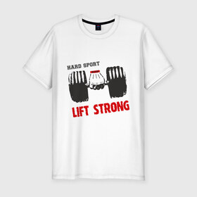 Мужская футболка премиум с принтом Lift Strong в Курске, 92% хлопок, 8% лайкра | приталенный силуэт, круглый вырез ворота, длина до линии бедра, короткий рукав | hard | lift | pain | sport | strong | гантели | спорт | штанга